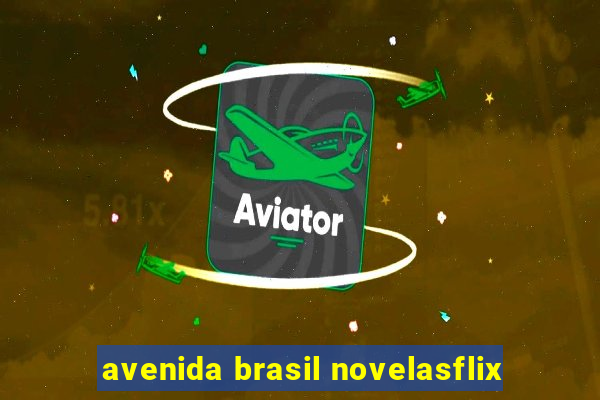 avenida brasil novelasflix